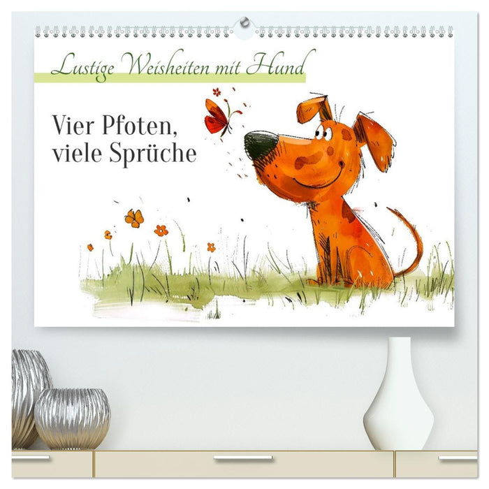 Vier Pfoten, viele Sprüche - Lustige Weisheiten mit Hund (CALVENDO Premium Wandkalender 2026)