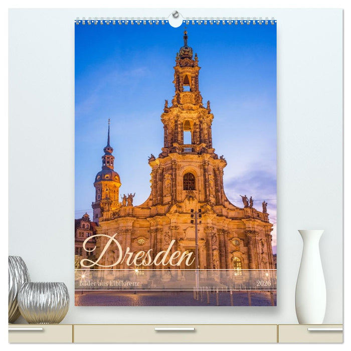 Dresden - Bilder aus Elbflorenz (CALVENDO Premium Wandkalender 2026)