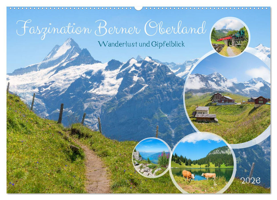 Faszination Berner Oberland - Wanderlust und Gipfelblick (CALVENDO Wandkalender 2026)
