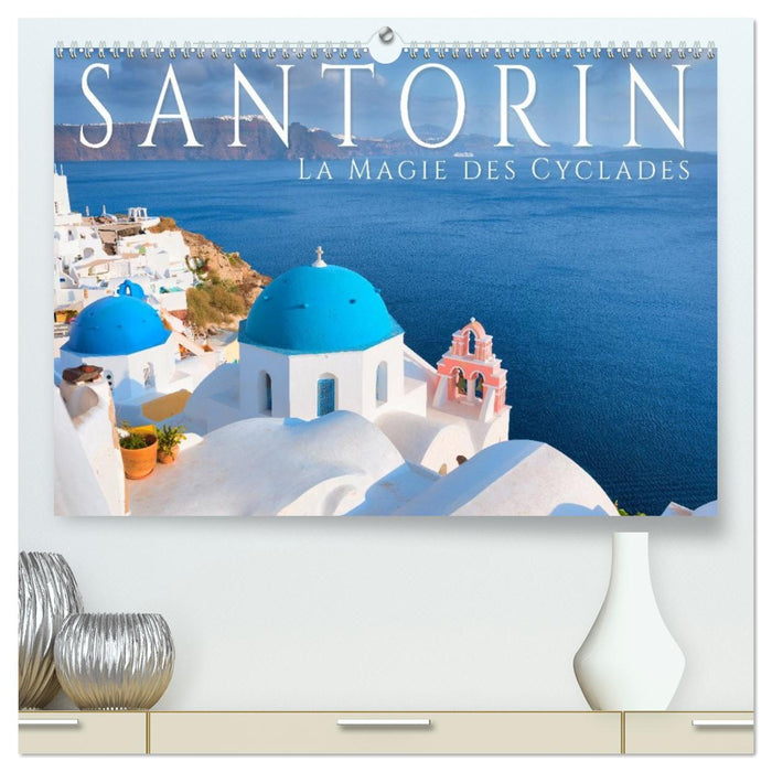 Santorin - La Magie des Cyclades (CALVENDO Calendrier supérieur 2026)