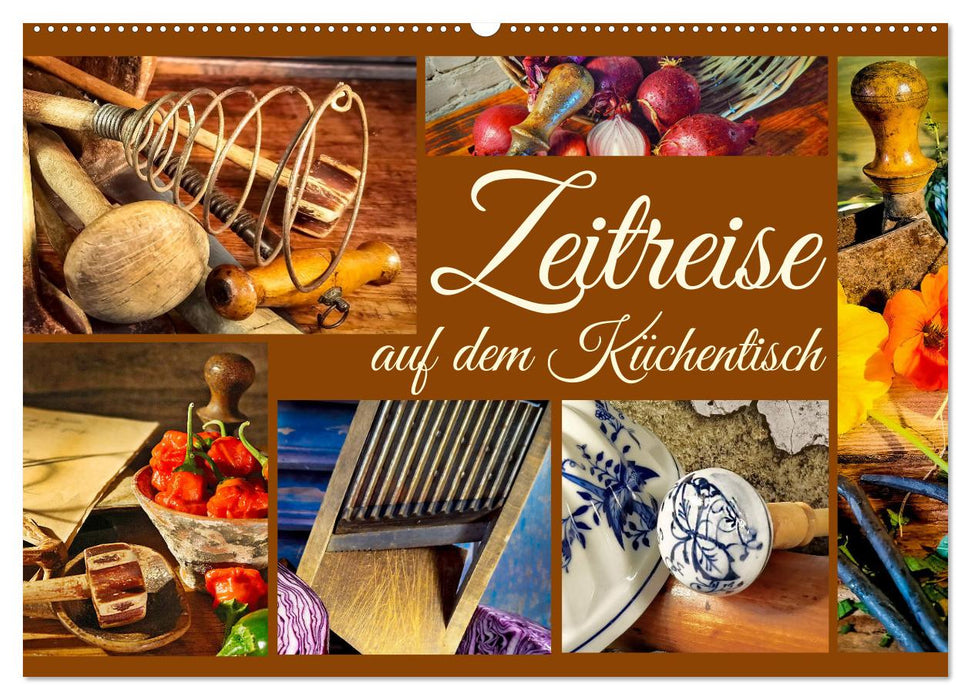 Zeitreise auf dem Küchentisch (CALVENDO Wandkalender 2026)