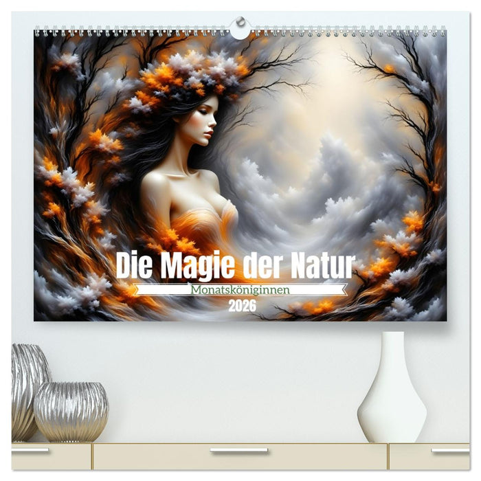 Die Magie der Natur Monatsköniginnen (CALVENDO Premium Wandkalender 2026)