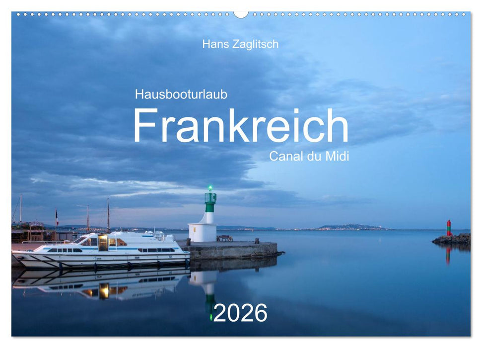 Hausbooturlaub Frankreich - Canal du Midi (CALVENDO Wandkalender 2026)