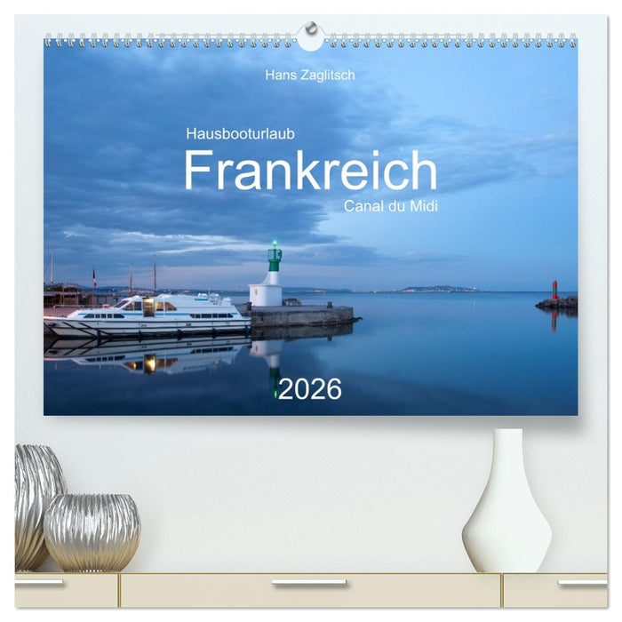 Hausbooturlaub Frankreich - Canal du Midi (CALVENDO Premium Wandkalender 2026)