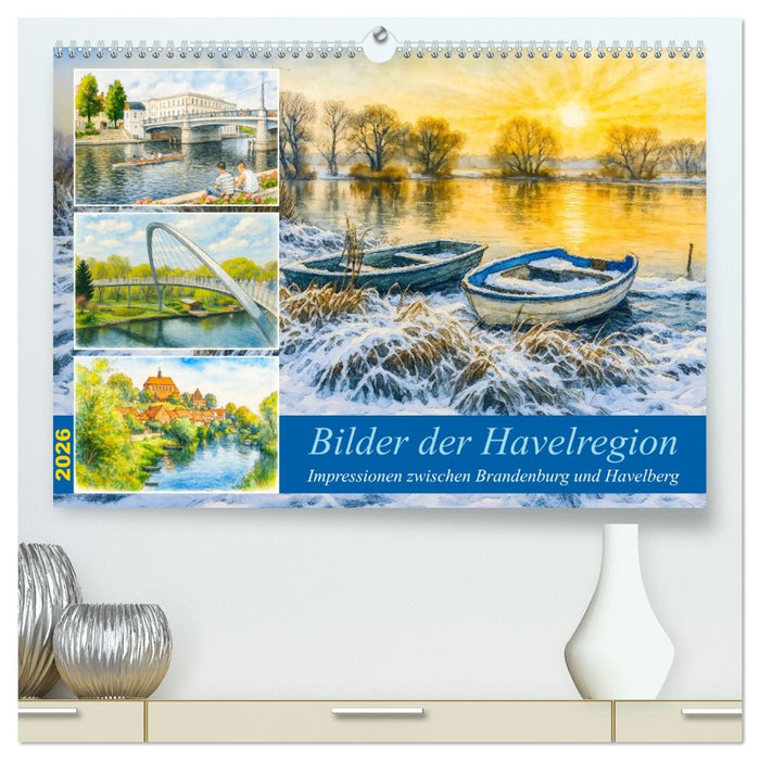 Bilder der Havelregion - Impressionen zwischen Brandenburg und Havelberg (CALVENDO Premium Wandkalender 2026)