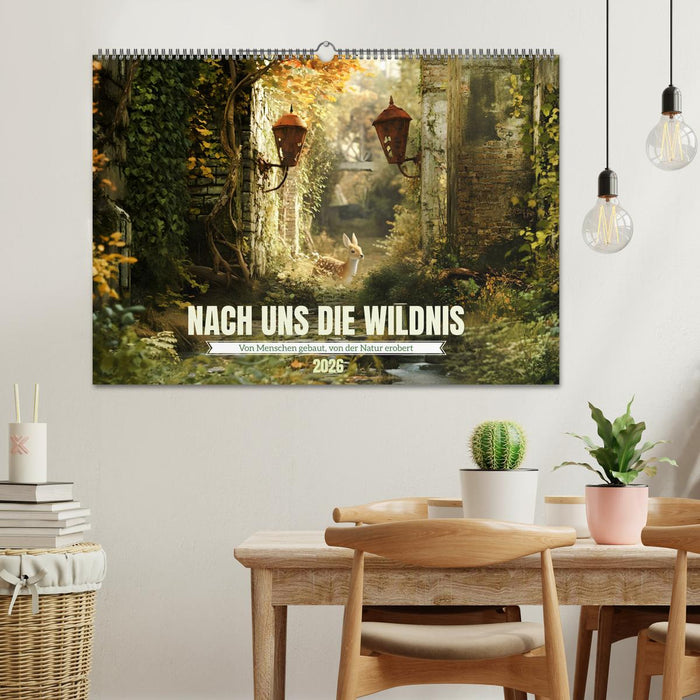 Nach uns die Wildnis (CALVENDO Wandkalender 2026)