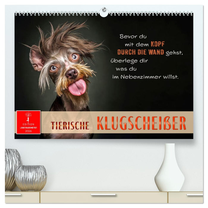 Tierische Klugscheißer (CALVENDO Premium Wandkalender 2026)