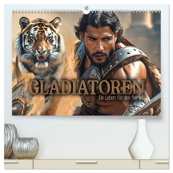Gladiatoren - ein Leben für den Kampf (CALVENDO Premium Wandkalender 2026)