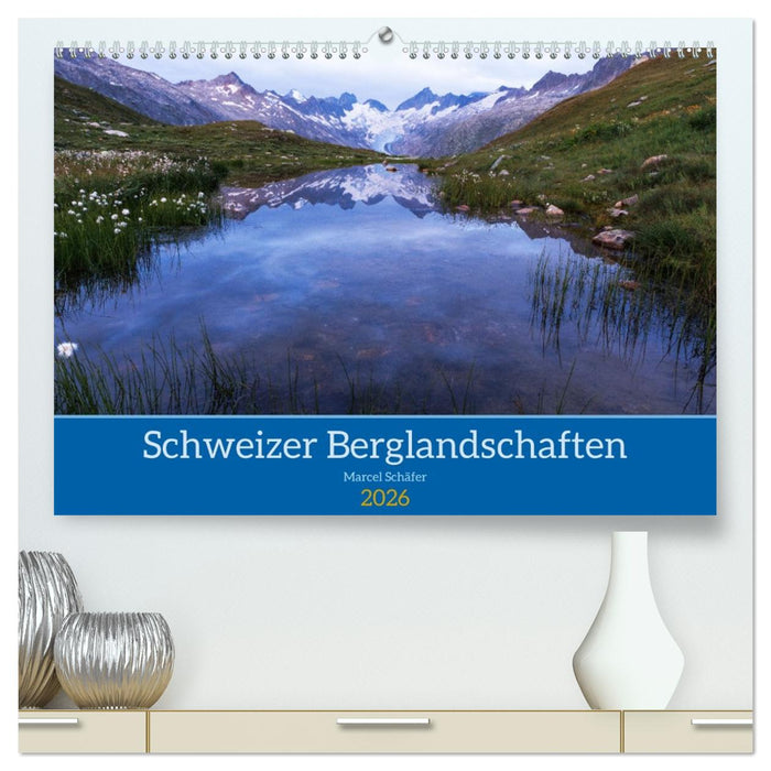 Schweizer Berglandschaften (CALVENDO Premium Wandkalender 2026)