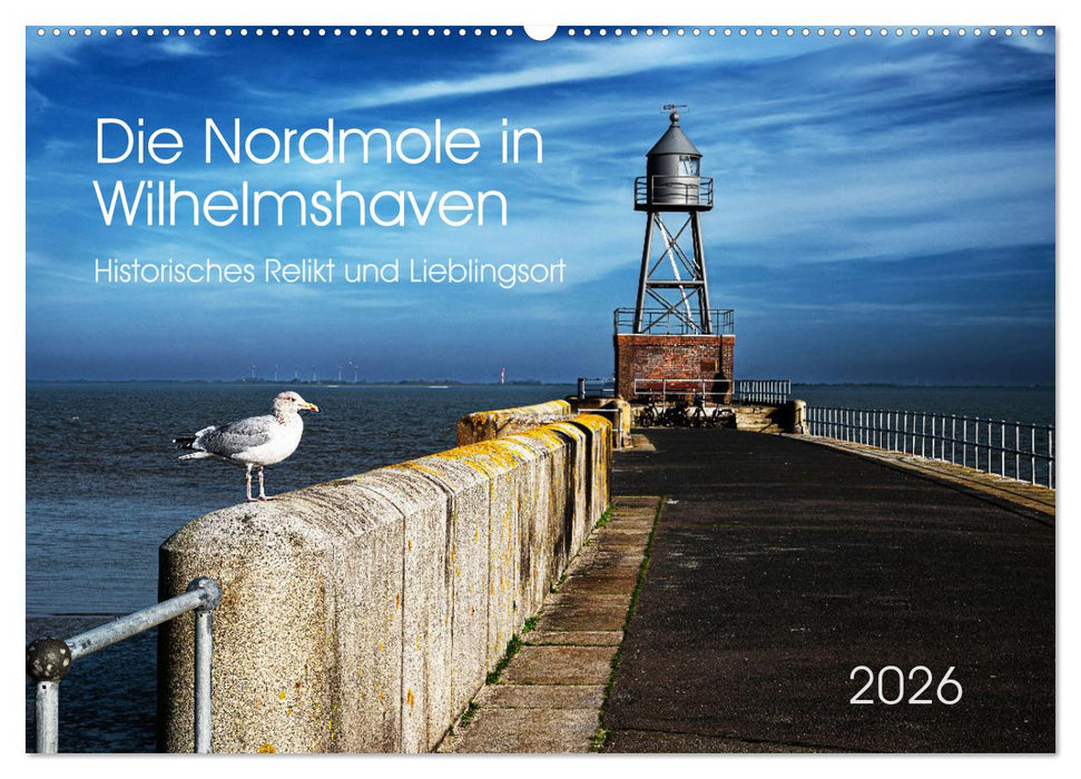 Die Nordmole in Wilhelmshaven. Historisches Relikt und Lieblingsort. (CALVENDO Wandkalender 2026)