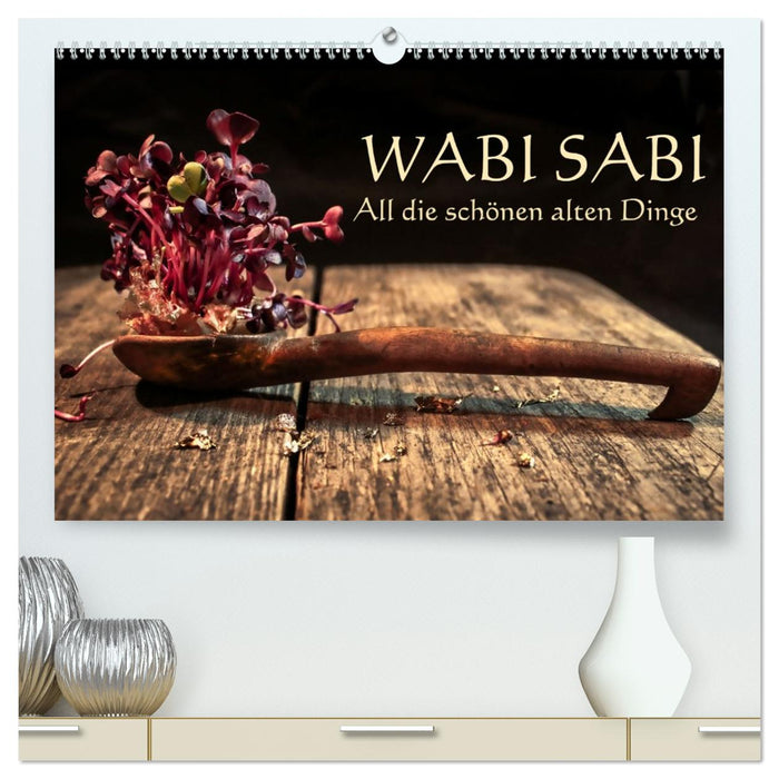 Wabi Sabi: All die schönen alten Dinge (CALVENDO Premium Wandkalender 2026)