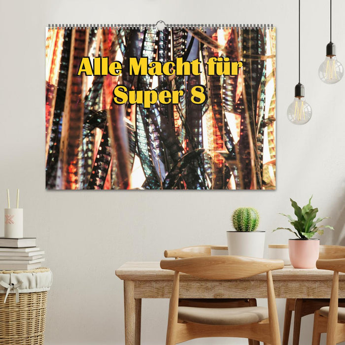 Alle Macht für Super Acht (CALVENDO Wandkalender 2026)