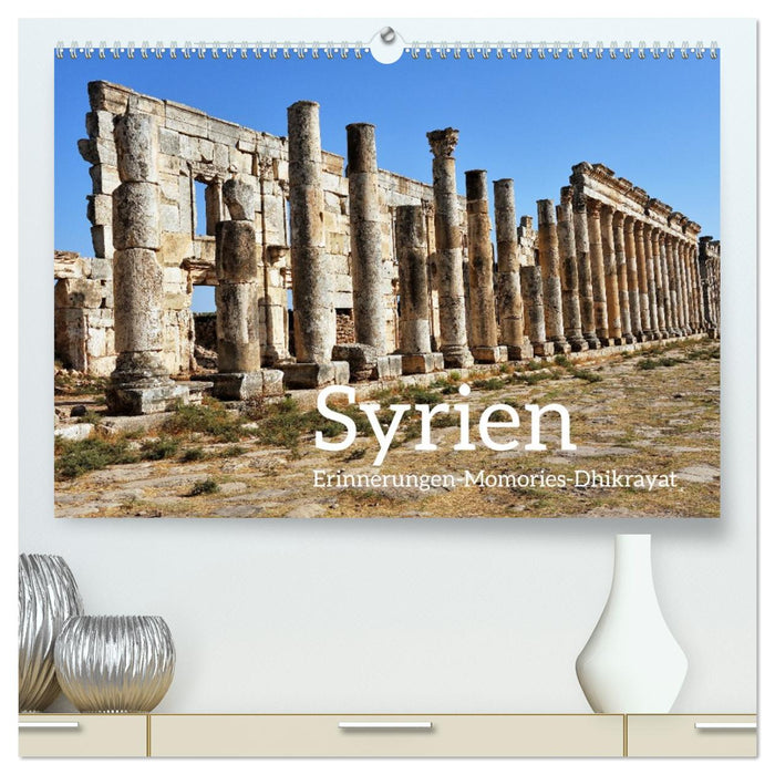 Syrien Erinnerungen Memories Dhikrayat (CALVENDO Premium Wandkalender 2026)