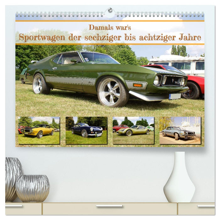 Damals war's - Sportwagen der sechziger bis achtziger Jahre (CALVENDO Premium Wandkalender 2026)