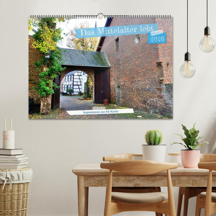 Das Mittelalter lebt - Impressionen aus Alt-Kaster (CALVENDO Wandkalender 2026)