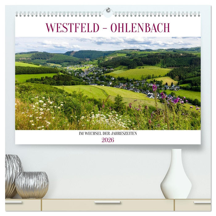 Westfeld-Ohlenbach im Wechsel der Jahreszeiten (CALVENDO Premium Wandkalender 2026)