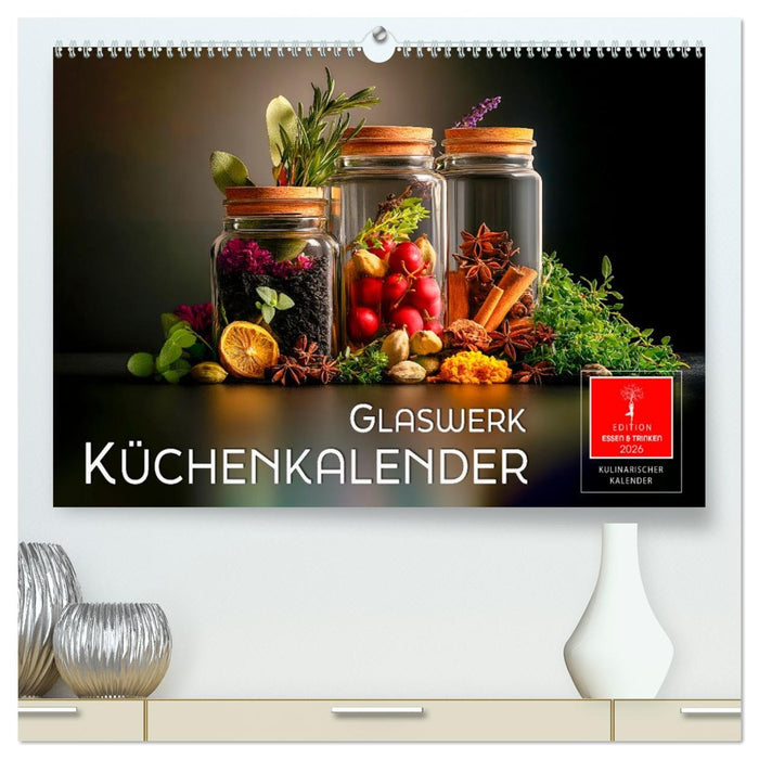 Küchenkalender Glaswerk (CALVENDO Premium Wandkalender 2026)