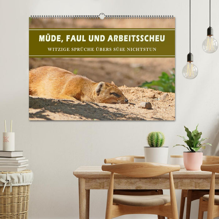 Müde, faul und arbeitsscheu (CALVENDO Wandkalender 2026)