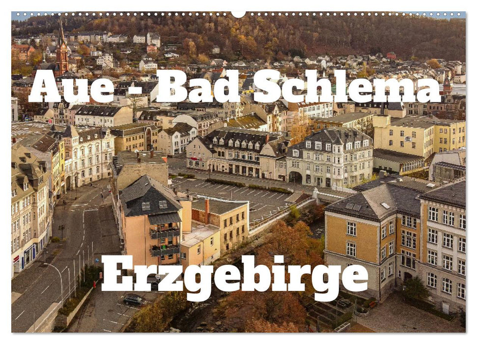 Aue - Bad Schlema Erzgebirge (CALVENDO Wandkalender 2026)