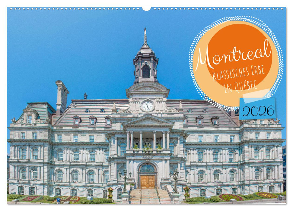 Montreal - klassisches Erbe in Québec (CALVENDO Wandkalender 2026)