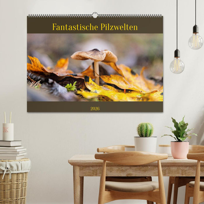 Fantastische Pilzwelten (CALVENDO Wandkalender 2026)