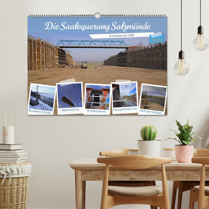 Die Saalequerung Salzmünde – Brückenbau der A143 (CALVENDO Wandkalender 2026)
