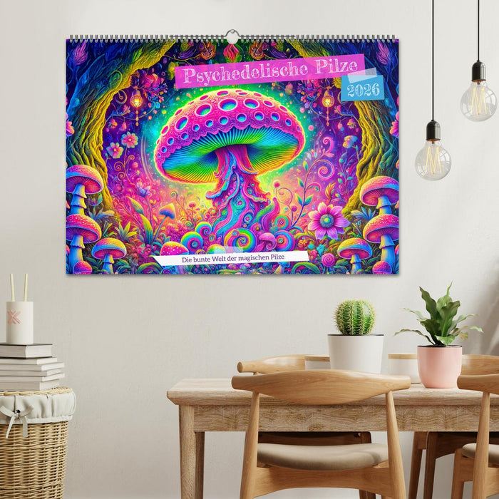 Psychedelische Pilze - Die bunte Welt der magischen Pilze (CALVENDO Wandkalender 2026)