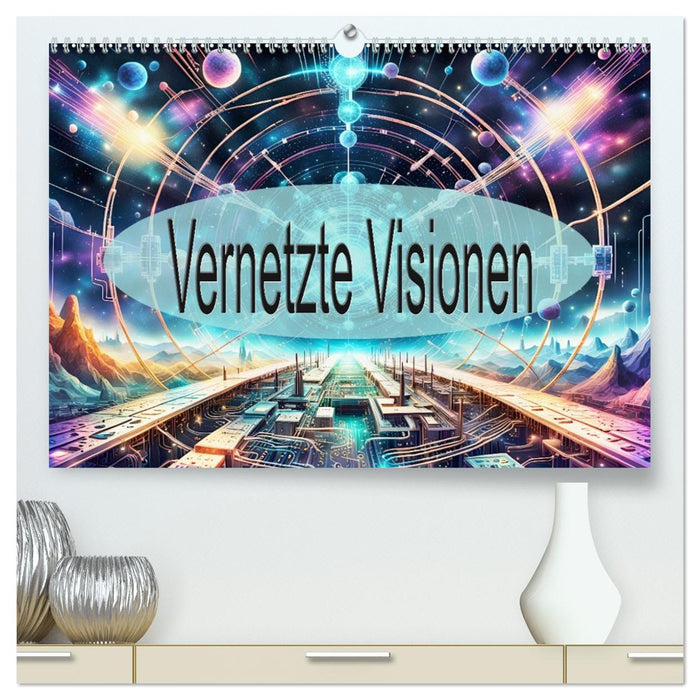 Vernetzte Visionen (CALVENDO Premium Wandkalender 2026)