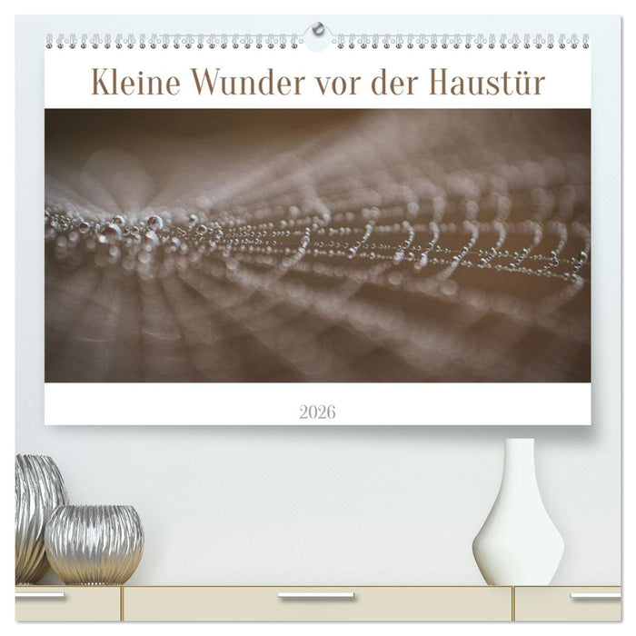 Kleine Wunder vor der Haustür (CALVENDO Premium Wandkalender 2026)
