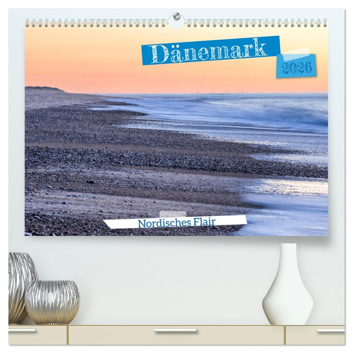 Dänemark - Nordisches Flair (CALVENDO Premium Wandkalender 2026)