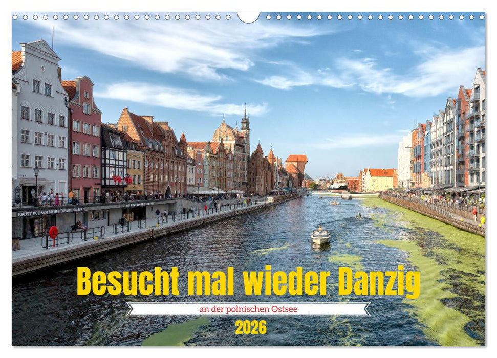 Besucht mal wieder Danzig (CALVENDO Wandkalender 2026)