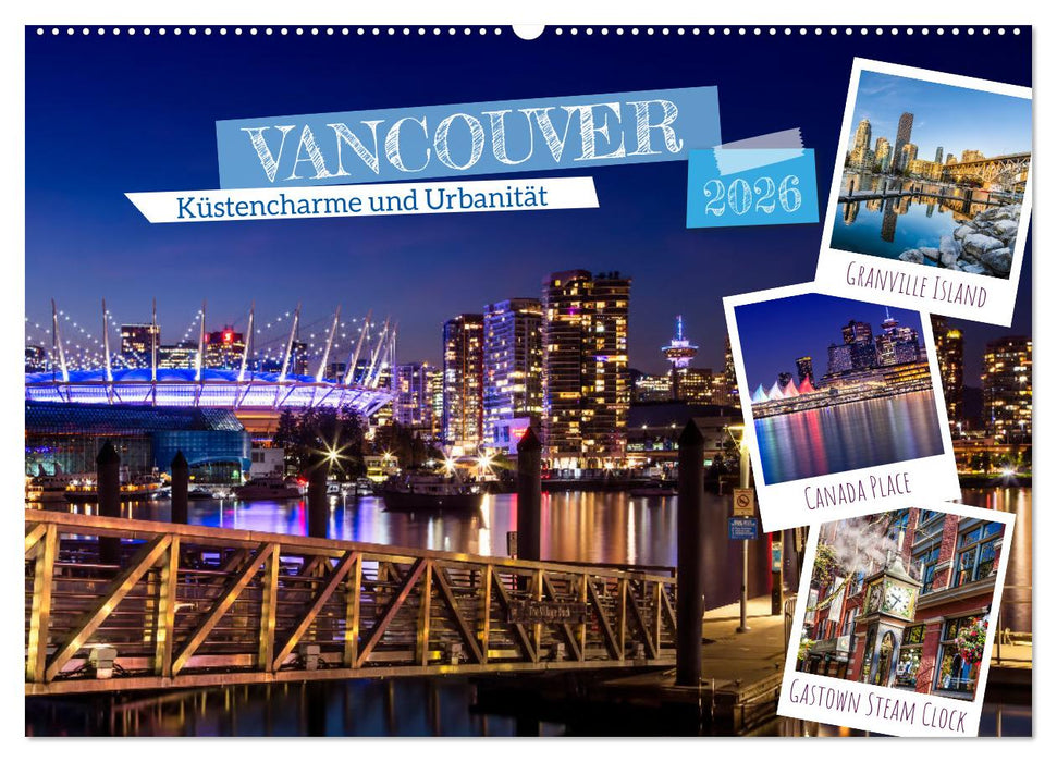 VANCOUVER Küstencharme und Urbanität (CALVENDO Wandkalender 2026)