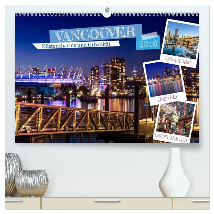 VANCOUVER Küstencharme und Urbanität (CALVENDO Premium Wandkalender 2026)