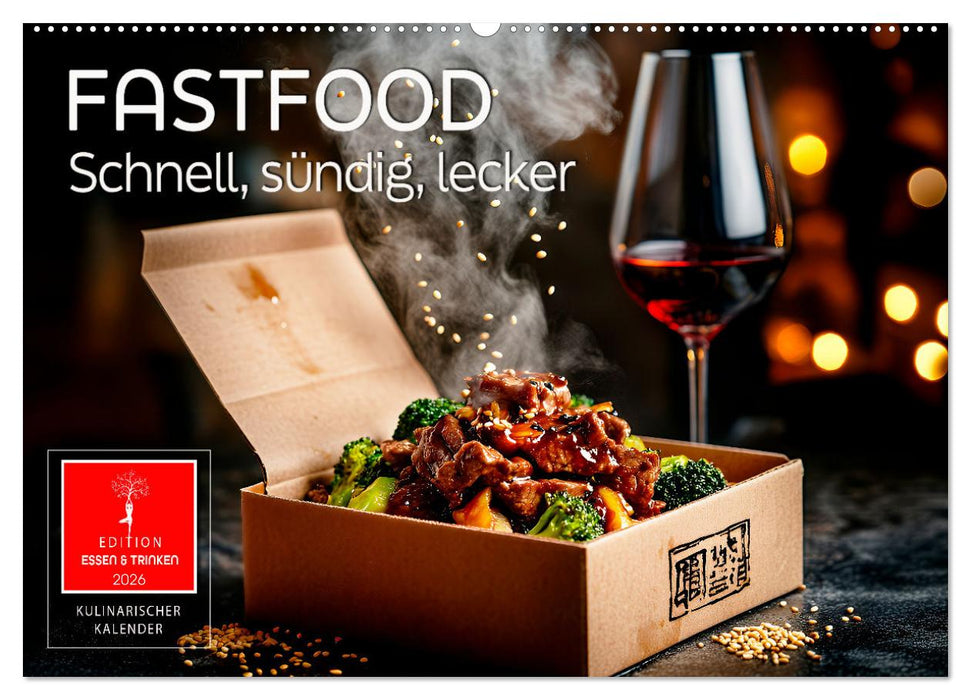 Fastfood - schnell, sündig, lecker (CALVENDO Wandkalender 2026)