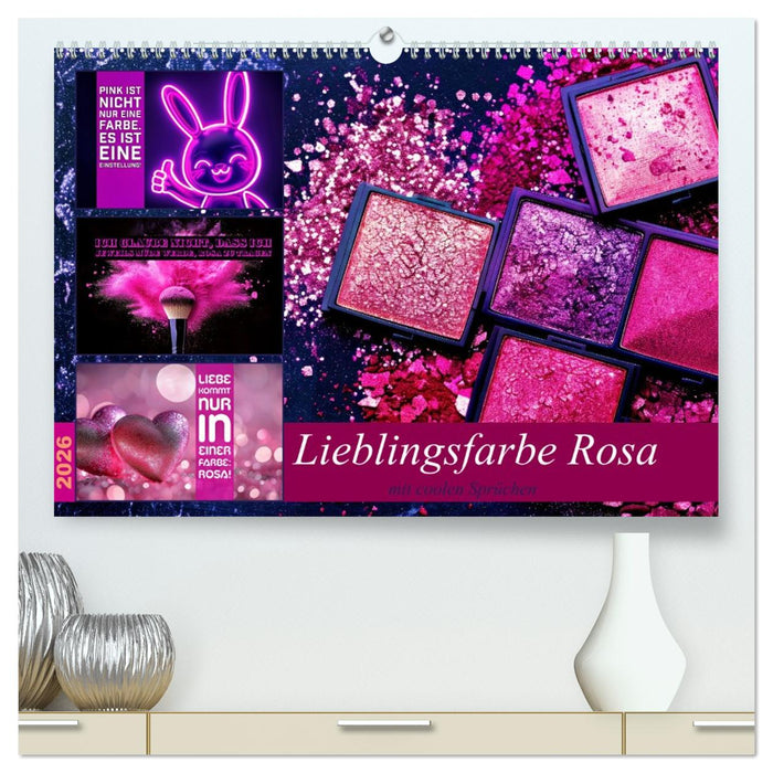 Lieblingsfarbe Rosa - mit coolen Sprüchen (CALVENDO Premium Wandkalender 2026)