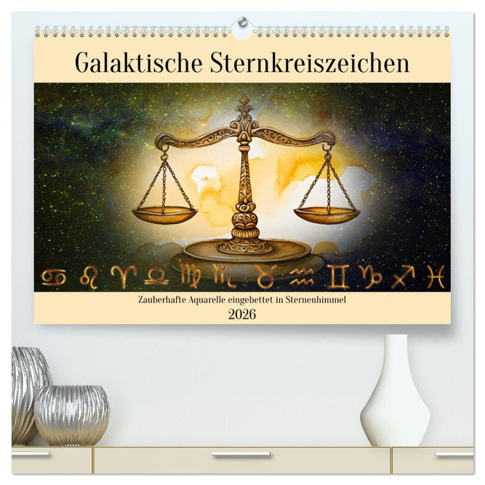 Galaktische Sternkreiszeichen (CALVENDO Premium Wandkalender 2026)