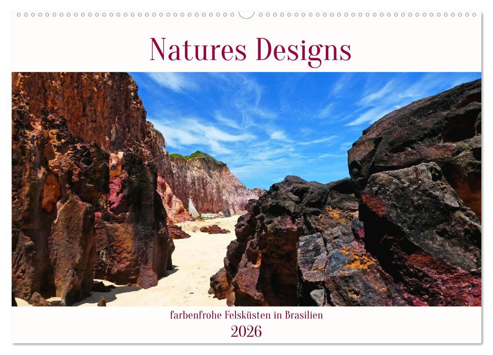 Natures-Designs - farbenfrohe Felsküsten in Brasilien (CALVENDO Wandkalender 2026)