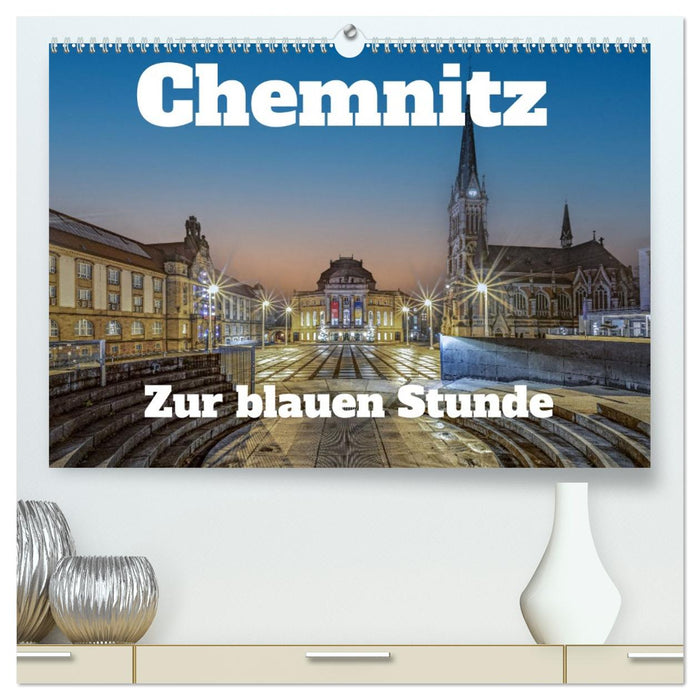 Chemnitz zur blauen Stunde (CALVENDO Premium Wandkalender 2026)