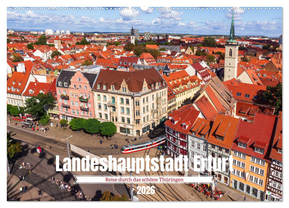 Landeshauptstadt Erfurt - Reise durch das schöne Thüringen (CALVENDO Wandkalender 2026)