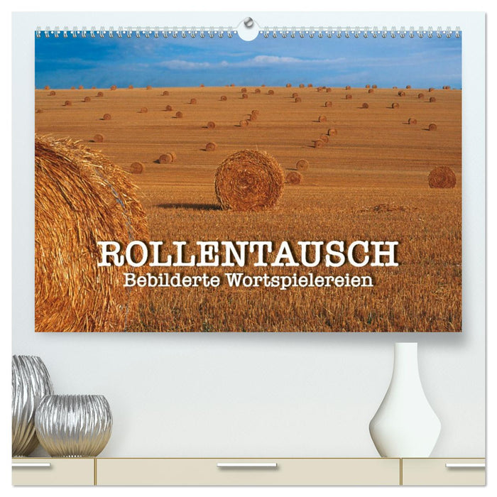 Rollentausch – Bebilderte Wortspielereien (CALVENDO Premium Wandkalender 2026)