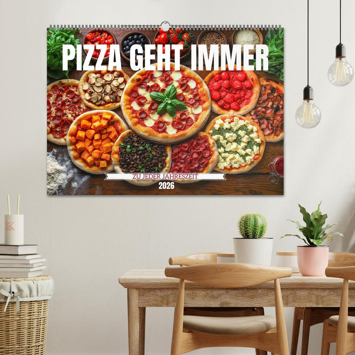 Pizza geht immer - Zu jeder Jahreszeit (CALVENDO Wandkalender 2026)