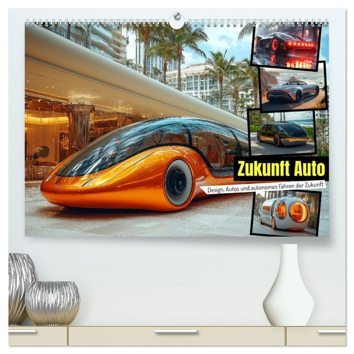 Zukunft Auto - Design, Autos und autonomes Fahren der Zukunft (CALVENDO Premium Wandkalender 2026)