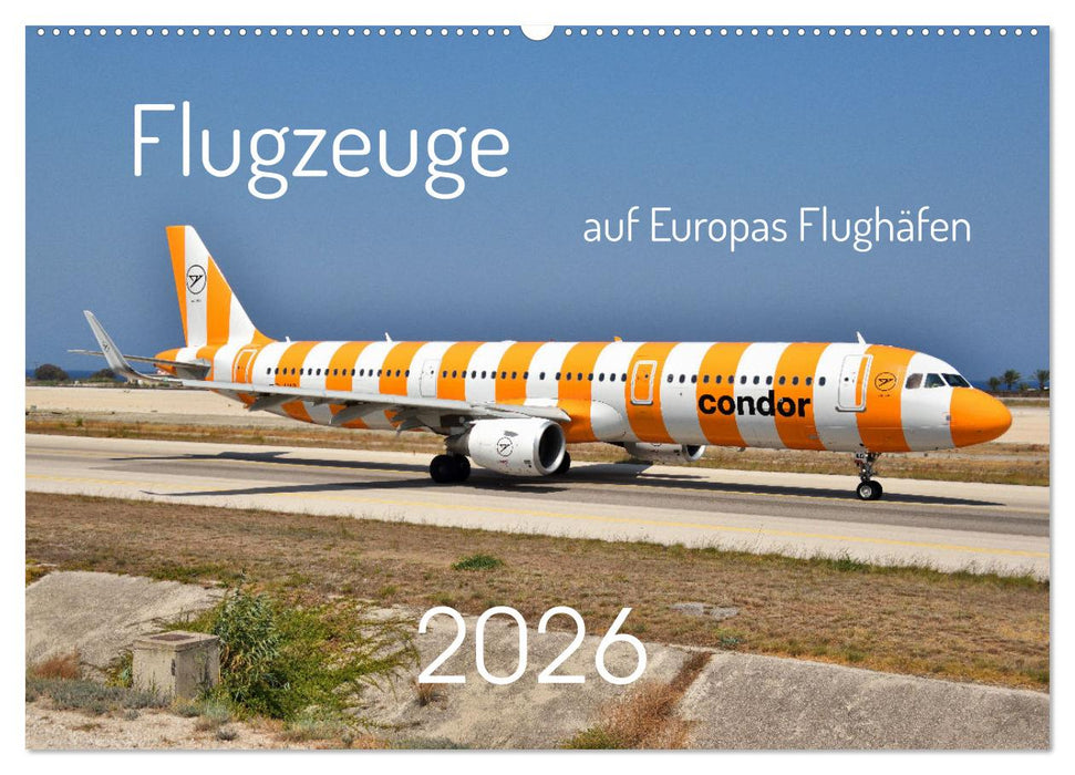 Flugzeuge auf Europas Flughäfen (CALVENDO Wandkalender 2026)