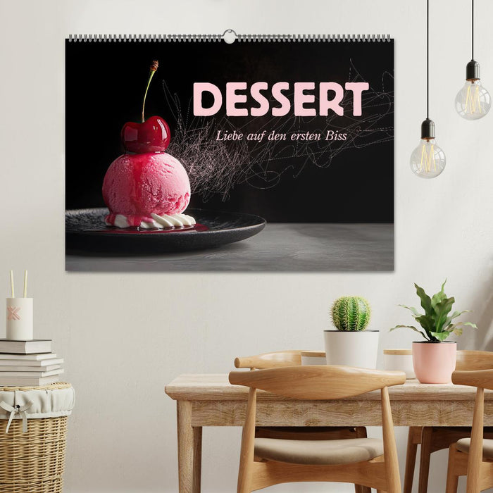 Dessert - Liebe auf den ersten Biss (CALVENDO Wandkalender 2026)