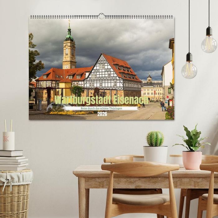 Wartburgstadt Eisenach - Reise durch das schöne Thüringen (CALVENDO Wandkalender 2026)