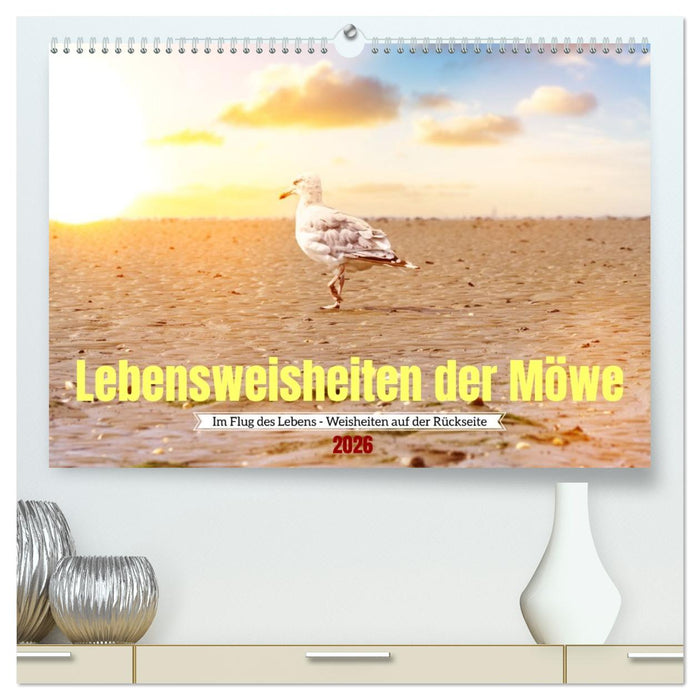 Lebensweisheiten der Möwe - Im Flug des Lebens (CALVENDO Premium Wandkalender 2026)