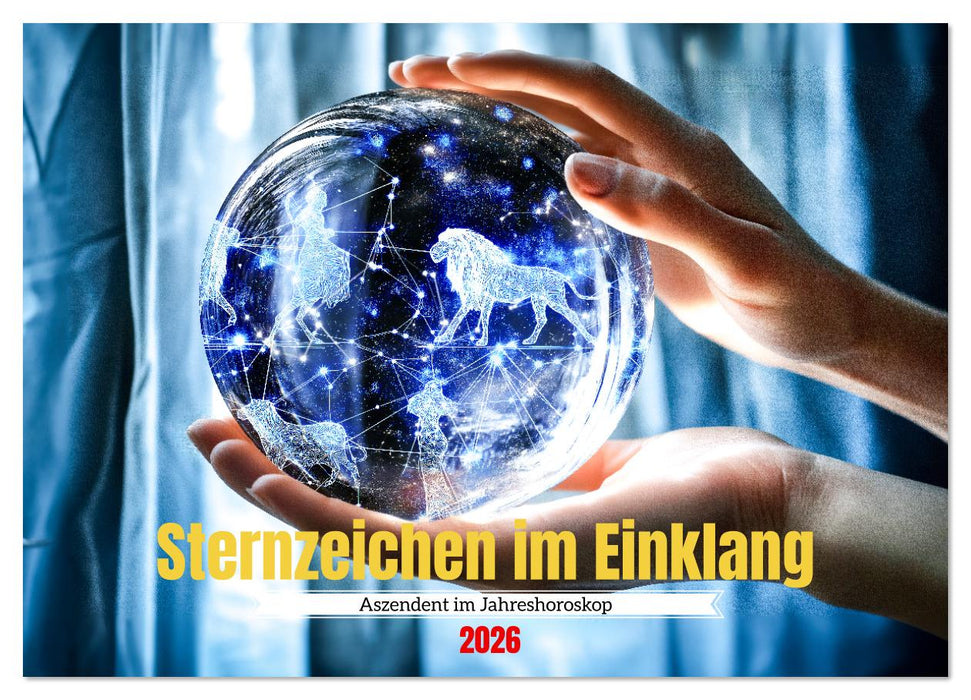 Sternzeichen im Einklang - Aszendent im Jahreshoroskop (CALVENDO Wandkalender 2026)
