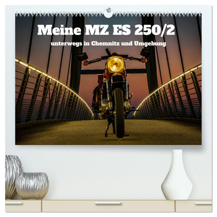 Meine MZ ES 250/2 unterwegs in Chemnitz (CALVENDO Premium Wandkalender 2026)