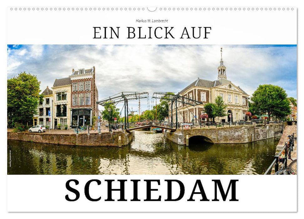 Ein Blick auf Schiedam (CALVENDO Wandkalender 2026)