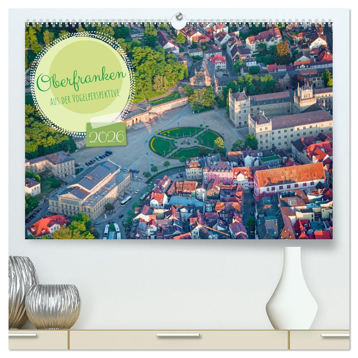 Oberfranken aus der Vogelperspektive (CALVENDO Premium Wandkalender 2026)